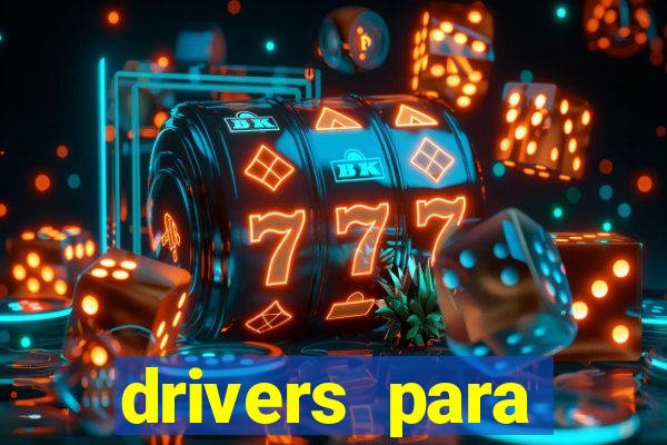 drivers para windows 7 64 bits